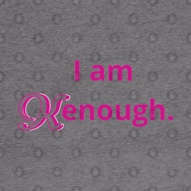 i am kenough by mdr design